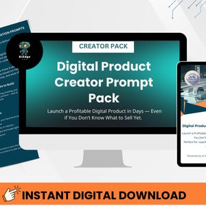 May include: A digital product creator prompt pack displayed on a computer monitor and tablet. The monitor shows the text "Digital Product Creator Prompt Pack" with the tagline "Launch a Profitable Digital Product in Days." Additional prompts are on a separate sheet.