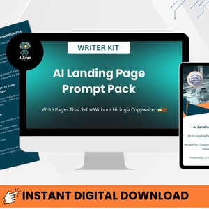 May include: A digital product advertisement featuring a computer monitor and a tablet displaying "AI Landing Page Prompt Pack." The pack promises to help users write high-converting pages without a copywriter. Additional documents with prompts and steps are also visible.