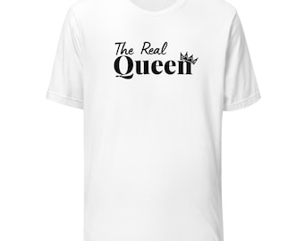 The Real Queen Women's Empowering Quote T-Shirt