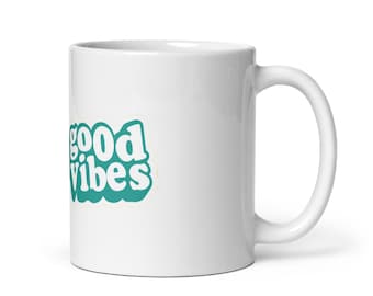 Good Vibes Mug, Positive Quote Coffee Mug, Minimalist Inspirational Mug, Cute Aesthetic Mug, Gift for Friends, Morning Motivation Cup