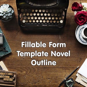 May include: A vintage typewriter, camera, and other writing tools are arranged on a wooden surface. The text "Fillable Form Template Novel Outline" is displayed. A cup of coffee and red roses add to the creative workspace aesthetic.