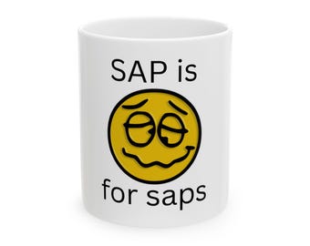 Financial Aid Mug | SAP Is for Saps | Sarcastic Higher Ed Staff Office Gift | College Admin Humor Coworker Mug