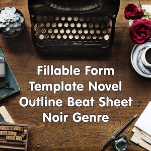 May include: A vintage-themed composition with a typewriter, camera, and coffee cup on a wooden surface. The image includes text: "Fillable Form Template Novel Outline Beat Sheet Noir Genre."