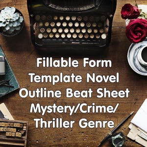 Puede incluir: Una máquina de escribir, cámara y gafas vintage están dispuestas sobre una superficie de madera. La imagen incluye el texto: "Fillable Form Template Novel Outline Beat Sheet Mystery/Crime/Thriller Genre". Los elementos decorativos incluyen una suculenta, rosas y café.