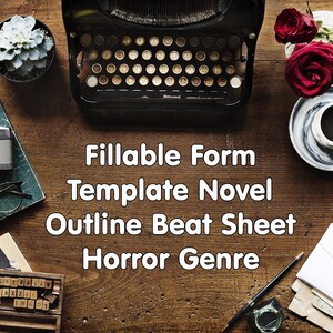May include: A vintage typewriter, camera, and glasses are arranged on a wooden surface. The image includes a succulent, red roses, and a cup of coffee. Text on the image reads: "Fillable Form Template Novel Outline Beat Sheet Horror Genre."