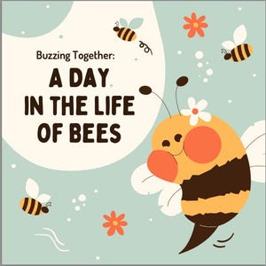 A day in life of the Bees- Story Book