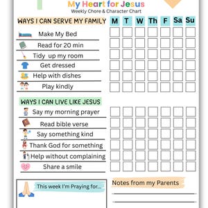 May include: A white weekly chore and character chart titled "My Heart for Jesus." The chart includes sections for family chores and ways to live like Jesus, with checkboxes for each day of the week. The chart also has a space for notes.
