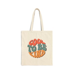Cool to Be Kind Tote Bag - Eco-Friendly Cotton Canvas, Daily Use Bag, Gift for Friends, Kindness Awareness, Shopping Tote