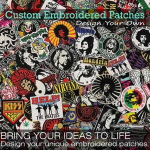 Puede incluir: Una colección de varios parches bordados circulares y de formas variadas con músicos icónicos, logotipos de bandas y gráficos de cultura pop. La imagen incluye textos superpuestos que dicen Custom Embroidered Patches, Design Your Own y BRING YOUR IDEAS TO LIFE.