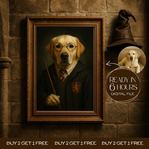 May include: A framed portrait of a golden Labrador Retriever wearing round spectacles, a tie, and a Hogwarts uniform, holding a wand. A Sorting Hat and a smaller image of the dog are also present. The text "READY IN 6 HOURS DIGITAL FILE" is visible.