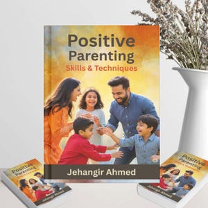 Positive Parenting Book | Gentle Discipline, Child Development & Emotional Intelligence | Digital PDF Guide for Parents (0–18 yrs)