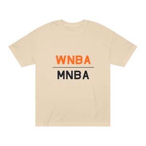 WNBA over MNBA: Basketball Fan Unisex Tee, Sports Lover Gift, Graphic Tee, Basketball Shirt