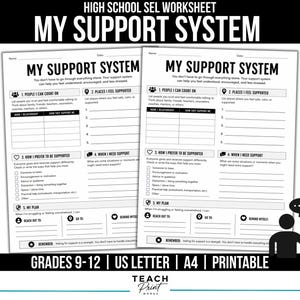 May include: Two identical black and white worksheets titled My Support System for high school students. The pages include sections for listing people to count on, places for support, preferences for receiving help, and a personal plan for when feeling overwhelmed.