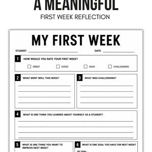 Puede incluir: Una hoja de trabajo de reflexi&oacute;n imprimible en blanco y negro titulada A MEANINGFUL FIRST WEEK REFLECTION y MY FIRST WEEK. Incluye campos para el nombre del estudiante, fecha y seis secciones numeradas con preguntas y l&iacute;neas para escribir.