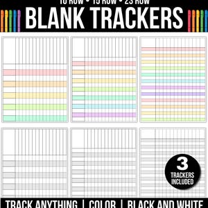May include: A set of printable blank trackers featuring 10, 15, and 23 row layouts. The document includes colorful and black and white grid designs with vertical columns. The text reads 10 ROW 15 ROW 23 ROW BLANK TRACKERS and 3 TRACKERS INCLUDED.