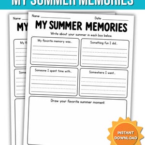 May include: A white printable worksheet titled MY SUMMER MEMORIES with blank lines for Name and Date, four rectangular boxes with prompts for writing about summer experiences, and a large empty box at the bottom for drawing a favorite summer moment.