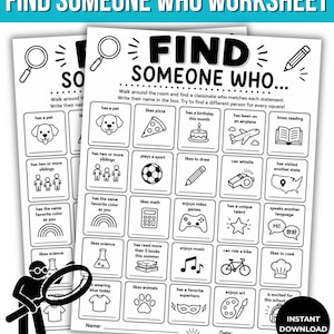 May include: A black and white Find Someone Who worksheet featuring a grid of twenty-five squares with icons and text prompts like has a pet, likes pizza, and plays a sport. The page includes a title, instructions, and spaces for name and date.