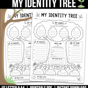 May include: A black and white printable worksheet titled My Identity Tree featuring a tree illustration with sections for My Leaves, My Branches, Who I Am, My Trunk, My Roots, and My Next Step with blank lines for writing on US Letter paper.