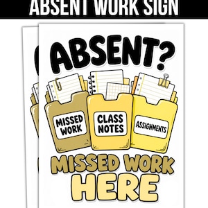 Può includere: Un cartello per l'aula con il testo ABSENT? e MISSED WORK HERE in grassetto nero. Il design include tre cartelle gialle e marrone chiaro contenenti carta a righe, un quaderno a spirale e carta a quadretti, etichettate MISSED WORK, CLASS NOTES e ASSIGNMENTS.