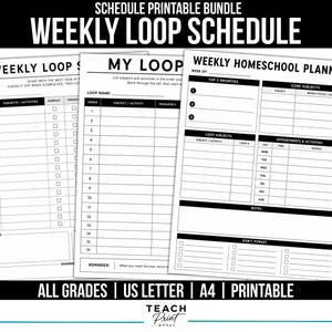 May include: A printable schedule bundle featuring three black and white documents titled Weekly Loop Schedule, My Loop, and Weekly Homeschool Planner. Each page contains structured tables, checkboxes, and sections for subjects, activities, and notes.