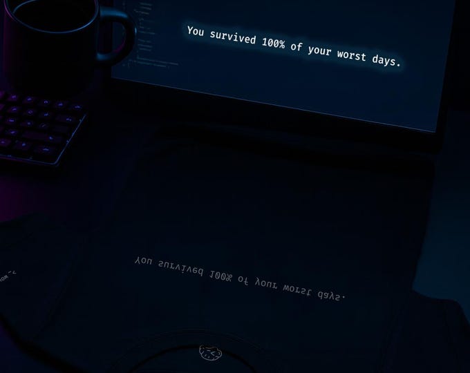 You Survived 100% Of Your Worst Days | Mirror Affirmation Tee | Healing | Mental Health Shirt