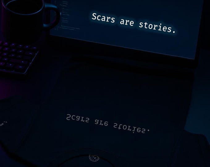 Scars Are Stories | Mirror Affirmation Tee | Healing | Mental Health Shirt