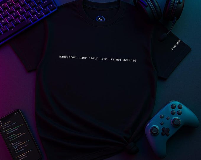 NameError self_hate not defined | Python Tee for Developers | Debug Your Day | Mental Health