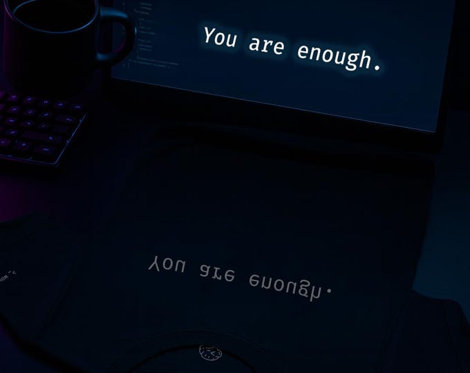 You Are Enough | Mirror Affirmation Tee | Healing | Mental Health Shirt