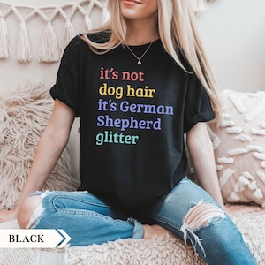 German Shepherd Shirt, Dog Lover Gift, German Shepherd Tee, Women&#39;s Dog T-Shirt, Pet Owner Apparel, Pet Parent Gift, Canine Lover Shirt