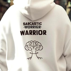 Worrier to Warrior Hoodie: Sarcastic Motivation, Unisex Pullover, Imploding Brain Graphic