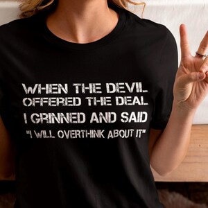Sarcastic Devil T-Shirt: I Will Overthink About It, Funny Unisex Tee