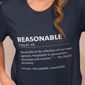 Reasonable Sarcastic Definition T-Shirt | Devil's Dictionary Quote, Humorous Slogan, Philosopher Tee, Clever Gift