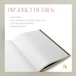 May include: An open notebook with lined pages, featuring the text "PRODUCT DETAILS:" at the top. The notebook is 14.6 cm x 20.3 cm with a hardcover and floral matte finish. It has 150 lined pages and casewrap binding.
