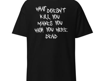 What Doesn't Kill You Makes You Wish You Were Dead - Bring Me The Horizon T-Shirt
