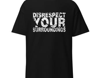Disrespect Your Surroundings - A Day To Remember T-Shirt