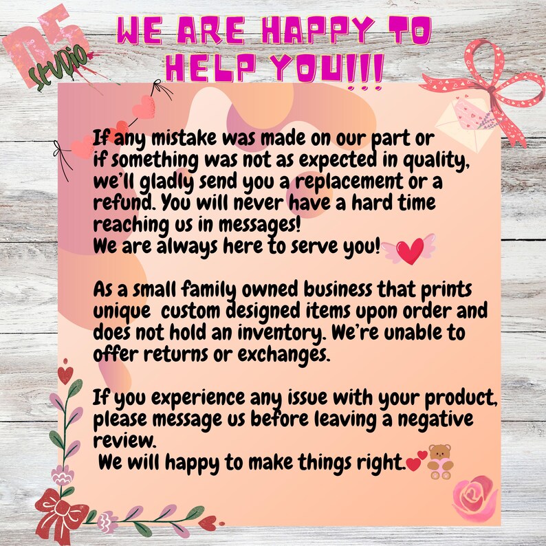 May include: A peach-colored card with text in pink and black, including "WE ARE HAPPY TO HELP YOU!!!" and details about replacements and refunds. Decorative elements include hearts, bows, and floral accents.