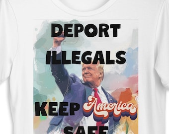 Camiseta de partidario de Trump: "Deportar a los ilegales, mantener a Estados Unidos seguro". Camiseta política republicana conservadora. Pro-Estados Unidos, MAGA. Regalo para él/ella.