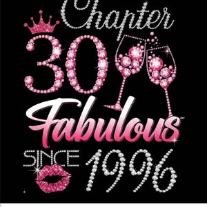 May include: A black graphic design with the text "Chapter 30 Fabulous Since 1996". The number 30 is in pink with a crown above it. Two wine glasses and a pair of lips are also in pink. The text "300 DPI PNG" is at the bottom.