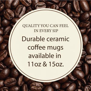 May include: A background of roasted coffee beans surrounds a circular graphic. The graphic reads "Quality you can feel in every sip." It also advertises durable ceramic coffee mugs available in 312ml and 444ml sizes.