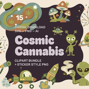 Pode incluir: Um pacote de clip art digital com tema de cannabis cósmica. O design apresenta ilustrações de alienígenas, foguetes, planetas e folhas de cannabis. O texto inclui "Cosmic Cannabis" e "Digital Download SVG-PNG-AI".