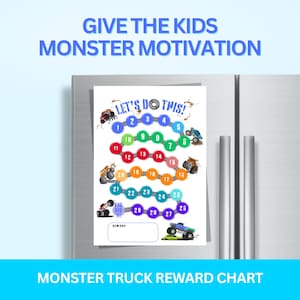 May include: A white Monster Truck Reward Chart with colorful circles numbered 1-29. The chart features monster truck illustrations and the text "GIVE THE KIDS MONSTER MOTIVATION" and "LET'S DO THIS!". The chart is displayed on a refrigerator.