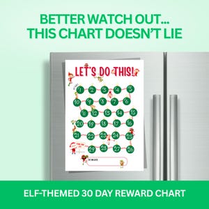 May include: An elf-themed 30-day reward chart with green and red details, featuring numbered baubles and elf illustrations. The chart is on a fridge and includes the text "LET'S DO THIS!" and "REWARD:"