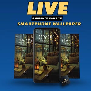 May include: Smartphone wallpaper with a cozy cafe scene displayed on a phone. The time reads 06:00. The background is a deep blue with the words "LIVE" and "AMBIANCE HOME TV" at the top. The words "SMARTPHONE WALLPAPER" are also displayed.