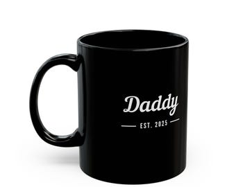 Father's Day Gift Mug, New Dad Announcement, Black Coffee Cup, Daddy Established 2025, Gift for Dad, Father's Day Present, Dad Mug
