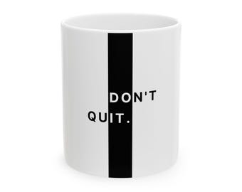 Inspirerende, motiverende keramische mok, Don't Quit, DO IT-koffiekop, cadeau voor aanmoediging en positiviteit, 11oz, bureaudecor.