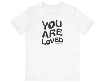 Religieus uniseks T-shirt, inspirerend T-shirt, You are Loved shirt, christelijk T-shirt, cadeau voor gelovige, religieus cadeau