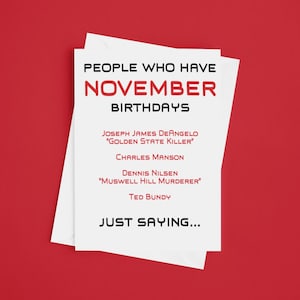 November Birthday Card, Funny Date of Birth Card, Serial Killer Prank Greeting Card, Born in This Month, Adult Mature
