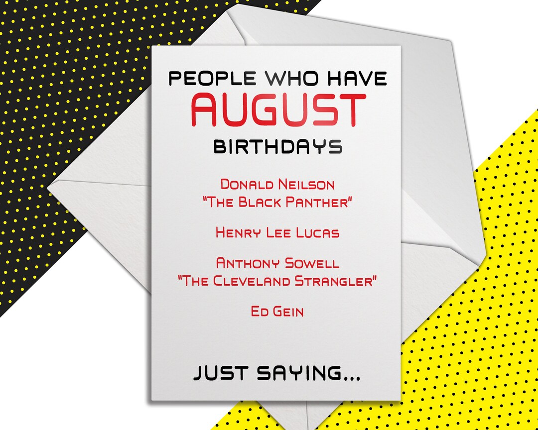 Serial Killer Birthday Card Funny Date of Birth Card August Etsy