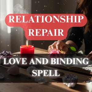 Relationship Repair Love Spell, Obsession & Binding Love Spell, Reconciliation Ritual, Return Lover, Love and Binding Spell