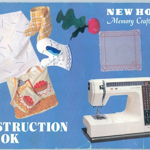 May include: Instruction book for a white New Home Memory Craft 6000 sewing machine. The cover features a blue background with white stripes and colorful embroidery designs.